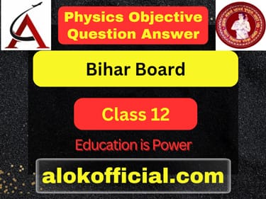 Class12 Physics Objective