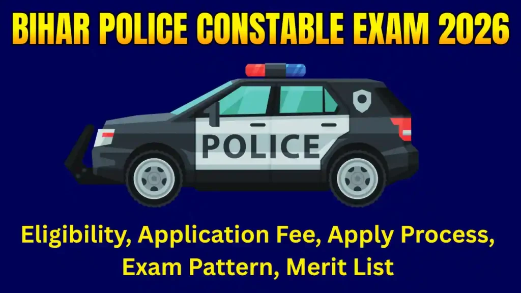 Bihar Police Vacancy Apply 2025: Eligibility, Application Fee, Apply Process, Exam Pattern, Merit List Bihar Police Vacancy 2025